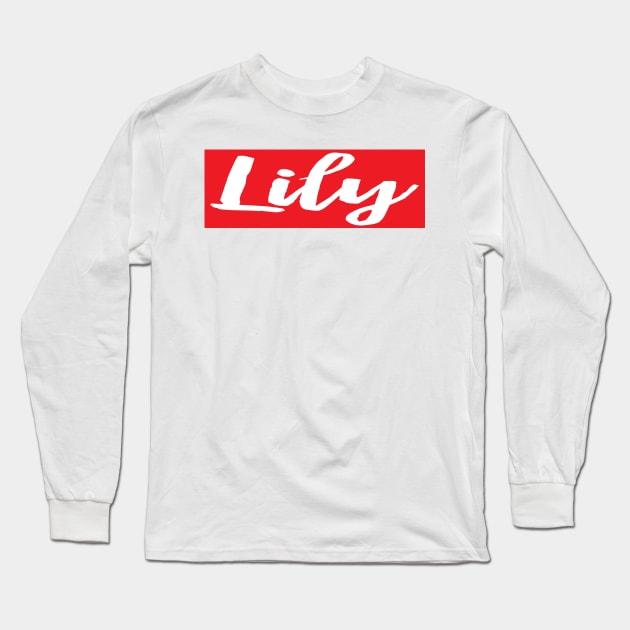 Lily My Name Is Lily! Long Sleeve T-Shirt by ProjectX23